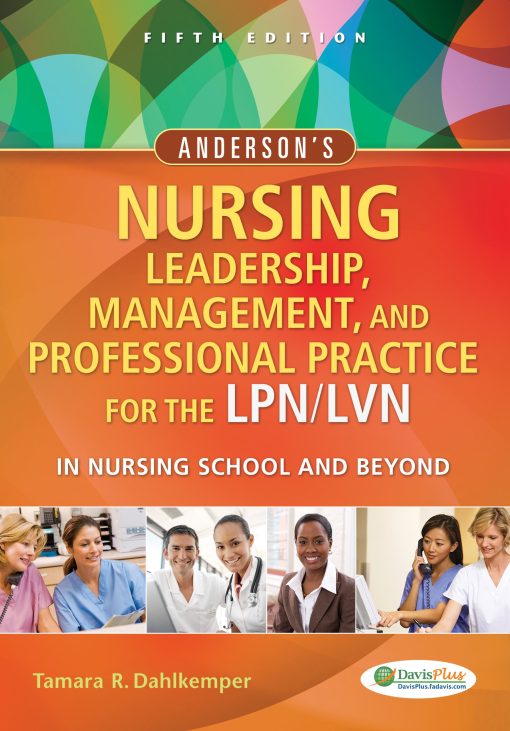 Test Bank for Nursing Leadership, Management, and Professional Practice for the LPN/LVN 5th Edition by Tamara R. Dahlkemper