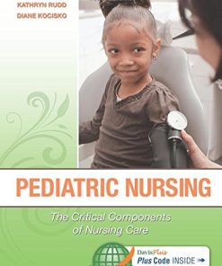 Test Bank for Pediatric Nursing: The Critical Components of Nursing Care, 1st Edition – Kathryn Rudd, Diane Kocisko