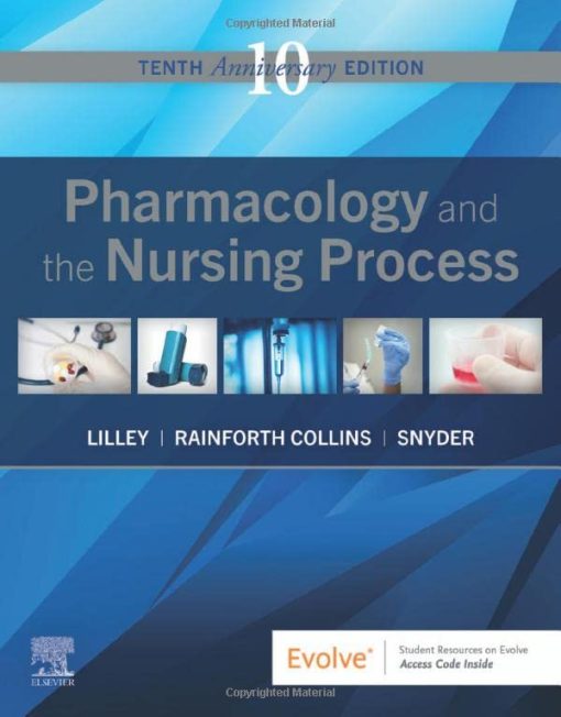 Test Bank for Pharmacology and the Nursing Process 10th Edition by Lilley