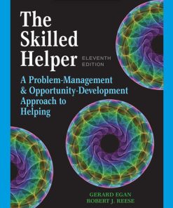 Test Bank For The Skilled Helper: A Problem-Management and Opportunity-Development Approach to Helping 11th Edition by Gerard Egan