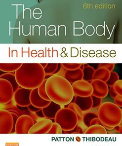 Test Bank of The Human Body In Health And Disease 6th Edition By Patton