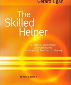 Test Bank For The Skilled Helper: A Problem-Management and Opportunity-Development Approach to Helping 9th Edition by Gerard Egan