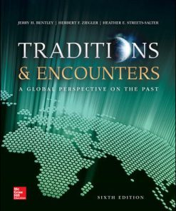 Test Bank for Traditions & Encounters: A Global Perspective on the Past, 6th Edition by Jerry Bentley