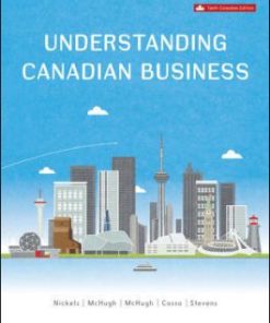 Test Bank for Understanding Canadian Business, 10th Edition, William G. Nickels