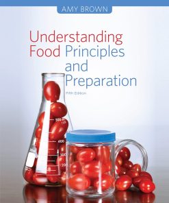 Test Bank for Understanding Food: Principles and Preparation 5th Edition