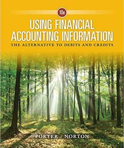 Test Bank for Using Financial Accounting Information: The Alternative to Debits and Credits, 10th Edition – Gary A. Porter, Curtis L. Norton