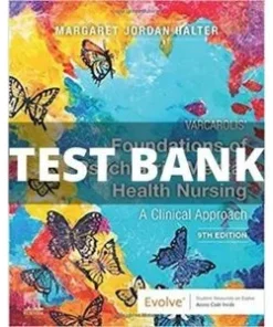 Test Bank for Varcarolis’ Foundations of Psychiatric-Mental Health Nursing, 9th Edition