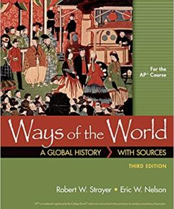 Test Bank for Ways of the World with Sources for AP, 3rd Edition By Robert W. Strayer
