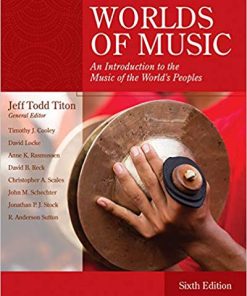 Test Bank for Worlds of Music: An Introduction to the Music of the World's Peoples 6th Edition