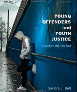 Test Bank for Young Offenders and Youth Justice: A Century After the Fact 4th Edition