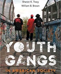 Test Bank for Youth Gangs in American Society, 4th Edition by Randall G. Shelden