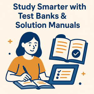 How Test Banks and Solution Manuals Help Students Study Smarter