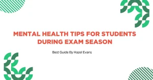 Mental Health Tips for Students during Exam Season