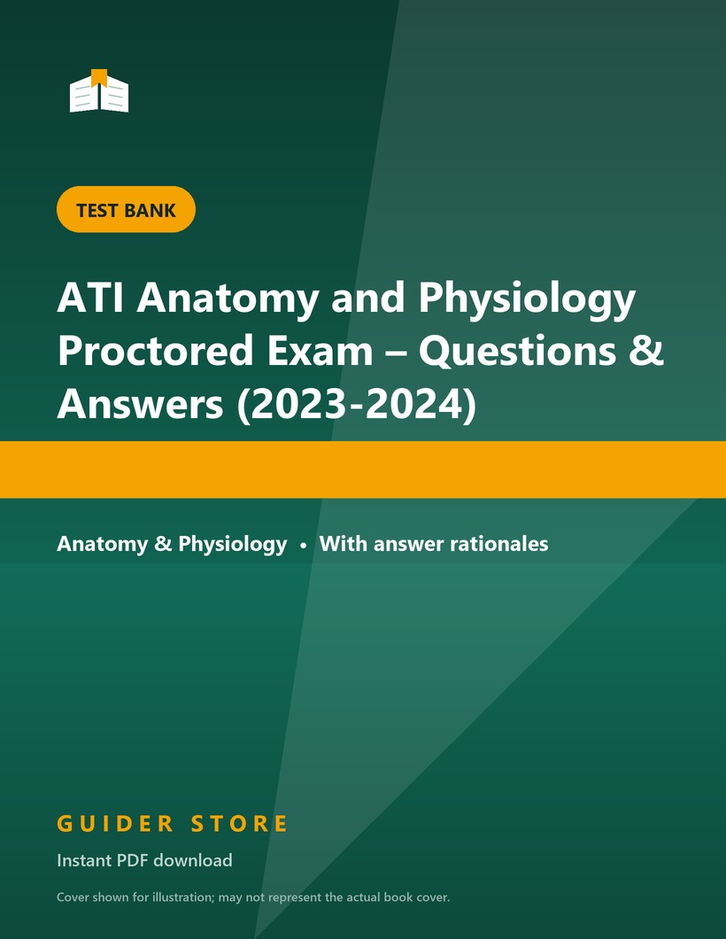 ATI Anatomy & Physiology Study Guide — Questions & Rationales (2023–2024) - Guider Store