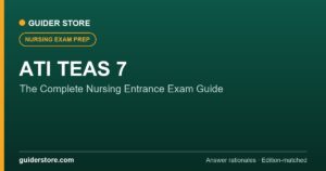 ATI TEAS 7: The Complete Guide to the Nursing Entrance Exam