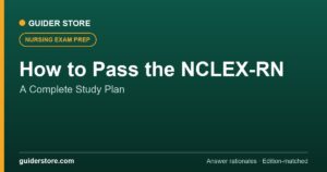 How to Pass the NCLEX-RN: A Complete Study Plan