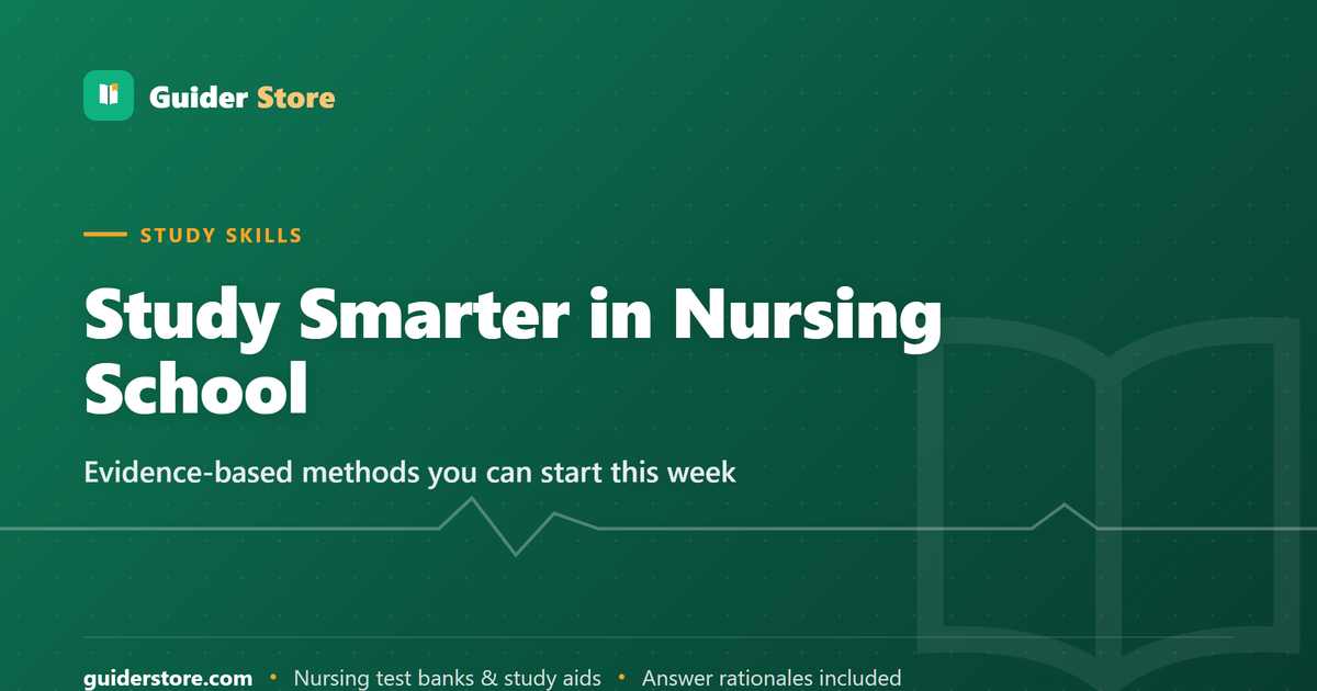 How to Study in Nursing School: Evidence-Based Methods That Actually Work — Guider Store nursing study guide